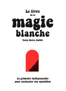 le livre de la magie blanche (ebook)-tania berta judith-9782017186632