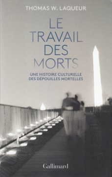 le travail des morts. une histoire culturelle des depouilles mortelles (ebook)-thomas laqueur-9782072657832
