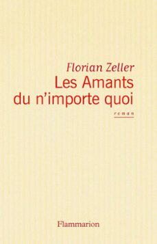 les amants du nimporte quoi (ebook)-florian zeller-9782081295032