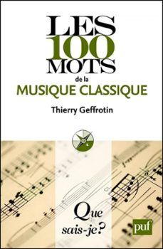 les 100 mots de la musique classique (ebook)-thierry geffrotin-9782130616832
