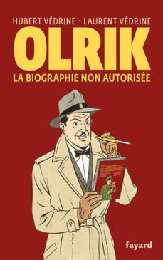 olrik, la biographie non autorisee (ebook)-hubert vedrine-laurent vedrine-9782213714332