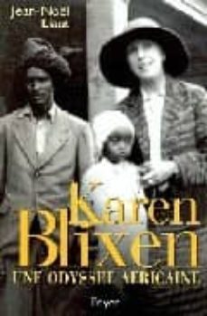 karen blixen: une odyssee africaine-jean noel liaut-9782228898232