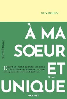 a ma soeur et unique (prix des deux magots 2023)-guy boley-9782246835332