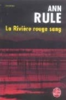 la riviere rouge sang-ann rule-9782253116332