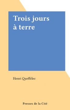 trois jours a terre (ebook)-henri queffelec-9782258160132