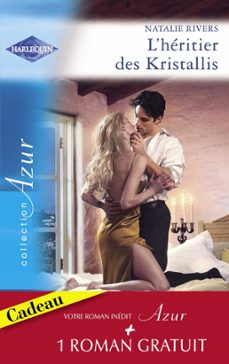 l'heritier des kristallis - l'epreuve de la passion (harlequin azur) (ebook)-natalie rivers-catherine spencer-9782280272032