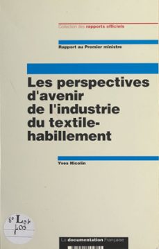 les perspectives d'avenir de l'industrie du textile-habillement-yves nicolin-9782307215332