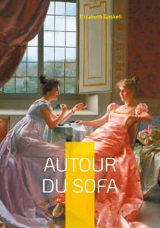 autour du sofa (ebook)-elizabeth gaskell-9782322513932