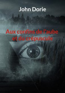 aux confins de l'aube et du crepuscule (ebook)-9782322605132