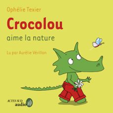 crocolou aime la nature (audiolibro)-ophelie texier-9782330212032
