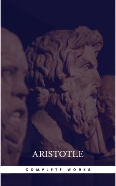 the works of aristotle the famous philosopher containing his complete masterpiece and family physician; his experienced midwife, his book of problems and his remarks on physiognomy (ebook)-9782377878932