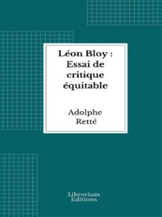 leon bloy : essai de critique equitable (ebook)-adolphe retté-9782385746032