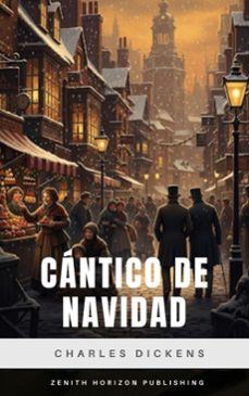 cantico de navidad (ebook)-charles dickens-zenith horizon publishing-9782386915932