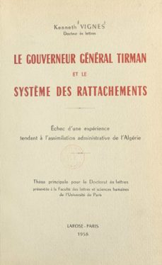 le gouverneur général tirman et le système des rattachements (ebook)-kenneth vignes-9782402515832