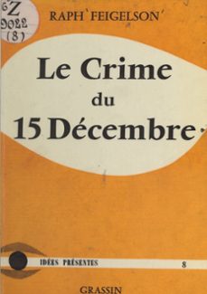 le crime du 15 decembre (ebook)-raph feigelson-9782402541732