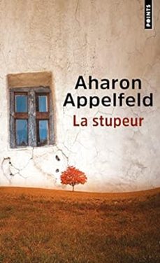 la stupeur-aharon appelfeld-9782757899632