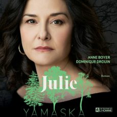 julie - yamaska (audiolibro)-anne boyer-dominique drouin-9782761952132