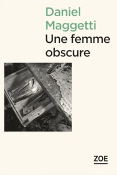 une femme obscure (ebook)-daniel maggetti-9782889277032
