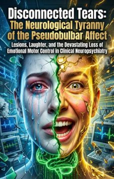 disconnected tears: the neurological tyranny of the pseudobulbar affect (ebook)-benjamin arnold-9783565379132