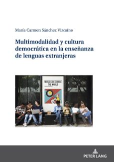 multimodalidad y cultura democratica en la enseñanza de lenguas extranjeras (ebook)-maría carmen sánchez vizcaíno-9783631875032