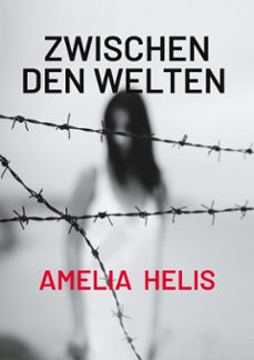 zwischen den welten (ebook)-amelia helis-9783695155132