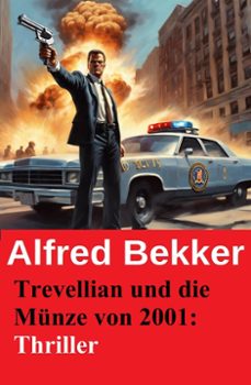 trevellian und die munze von 2001: thriller (ebook)-alfred bekker-9783753216232