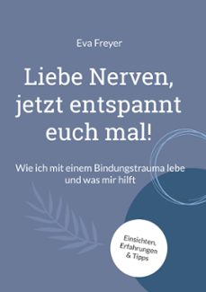 liebe nerven, jetzt entspannt euch mal! (ebook)-eva freyer-9783819269332