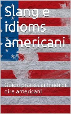 slang e idioms americani (ebook)-9786050320732