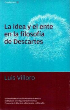 idea y el ente en la filosofia  de descartes-luis villoro-9786070211232