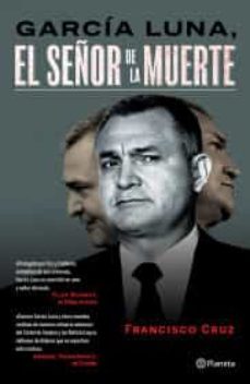 garcia luna, el señor de la muerte-9786070772832