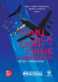 comunicacion en las crisis humanitarias-angel torres toukoumidis-andrea de santis-9786071521132
