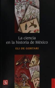 la ciencia en la historia de mexico-eli de gortari-9786071626332