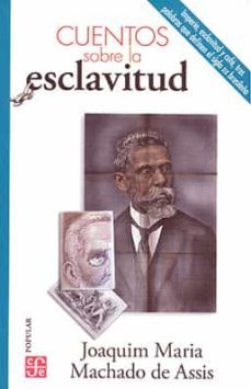 cuentos sobre la esclavitud (ebook)-joaquim maria machado de assis-9786071672469