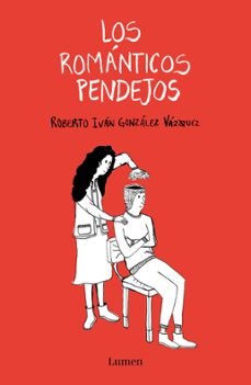 los románticos pendejos (ebook)-roberto iván gonzález vázquez-9786073182232