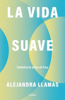 la vida suave (ebook)-alejandra llamas-9786073869232