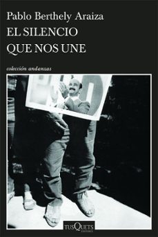 el silencio que nos une (ebook)-pablo berthely araiza-9786073902632
