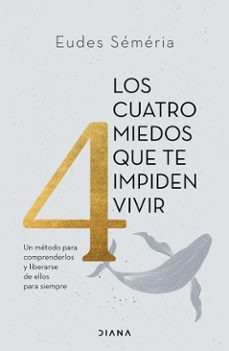 los cuatro miedos que te impiden vivir (edicion mexicana) (ebook)-eudes séméria-9786073919432
