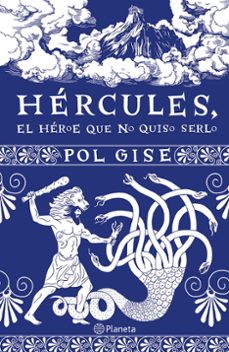 hércules, el héroe que no quiso serlo-9786073923132
