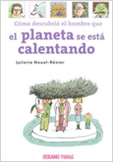 como descubrio el hombre que el planeta se esta calentando (el co nocimiento es una aventura)-juliette nouel renier-9786074001532