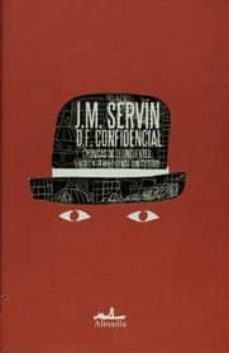 d.f. confidencial: cronicas de delincuentes, vagos y demas-j m servin-9786074110432