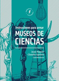 instrucciones para armar museos de ciencias (ebook)-juan miguel nepote gonzález-claudia patricia aguirre ríos-kathleen mclean-9786075712932