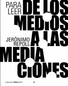 para leer de los medios a las mediaciones (ebook)-jeronimo repoll-9786078346332