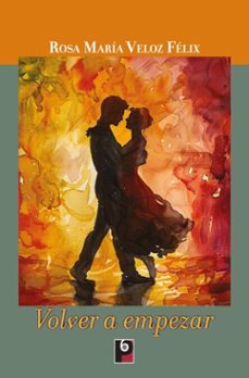 volver a empezar (ebook)-rosa maría veloz félix-9786078920532