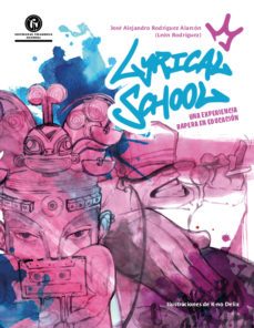 lyrical school. una experiencia rapera en educacion (ebook)-jose alejandro rodriguez alarcon-9786287518032