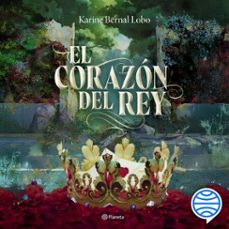 el corazon del rey (saga rey iii) (audiolibro)-karine bernal lobo-9786287860032