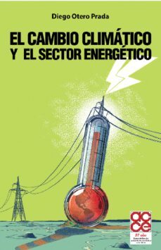 el cambio climatico y el sector energetico (ebook)-diego fernando otero prada-9786289549232