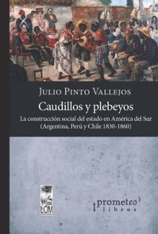 caudillos y plebeyos (ebook)-julio pinto vallejos-9786316604132