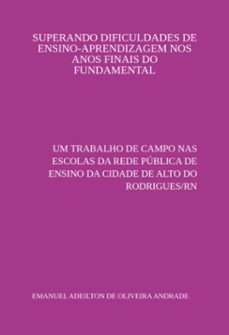 superando dificuldades de ensino-aprendizagem nos anos finais do fundamental (ebook)-emanuel adeilton de oliveira andrade-9786500410532