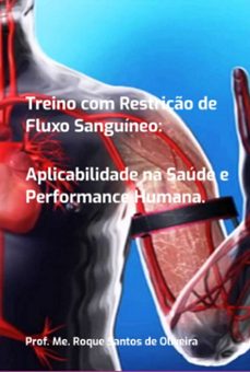 treino com restriço de fluxo sanguineo: (ebook)-roque santos de oliveira-9786500980332