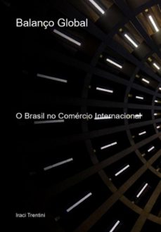 "balanço global: o  brasil no comercio  internacional" (ebook)-iraci trentini-9786501385532